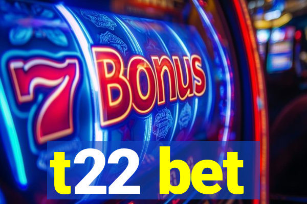 t22 bet